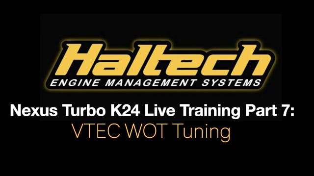 Haltech NSP Nexus R3 Turbo K24 Live Pt 7: VTEC WOT Tuning