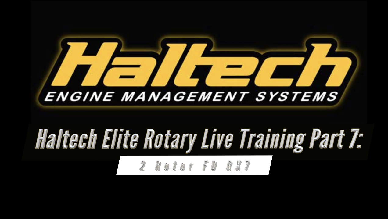 Haltech Elite Rotary Live Training Part 7: 2 Rotor FD RX7