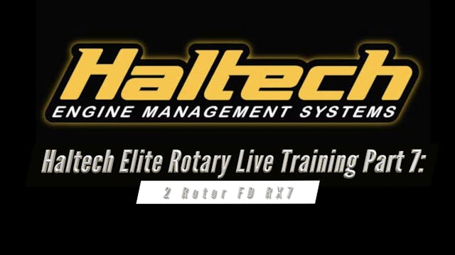 Haltech Elite Rotary Live Training Part 7: 2 Rotor FD RX7