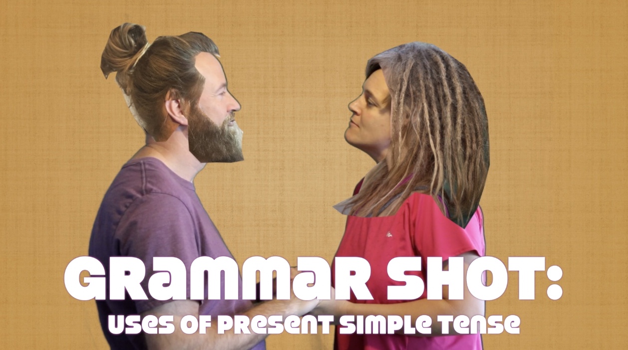 Grammar Shot: Uses of the Present Simple Tense