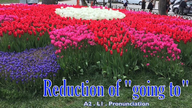 A2.L1 Reduction of "going to" Pronunc...