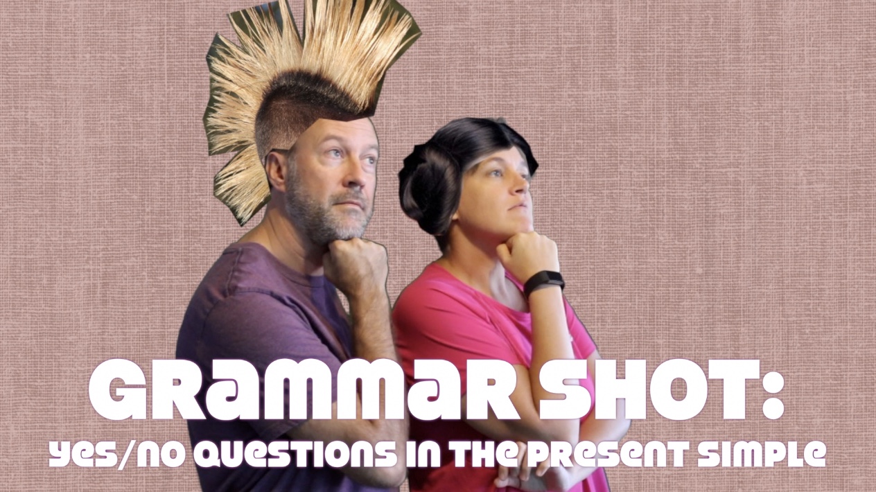 Grammar Shot: Yes/No Questions in the Present Simple