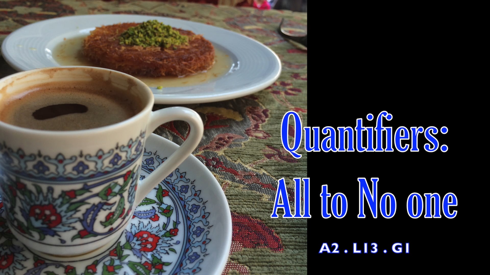 A2.L13.G1 Quantifiers: All to No one Grammar