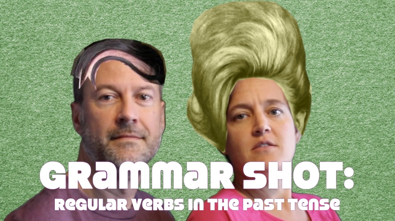 Grammar Shot: How to Form Regular Verbs in the Past Tense