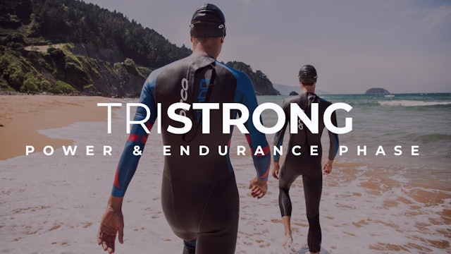 TriStrong - Power & Endurance Phase