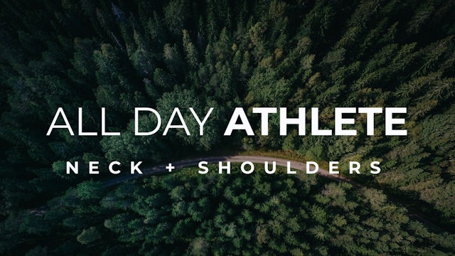 All Day Athlete: Neck, Mid-Back, & Shoulders