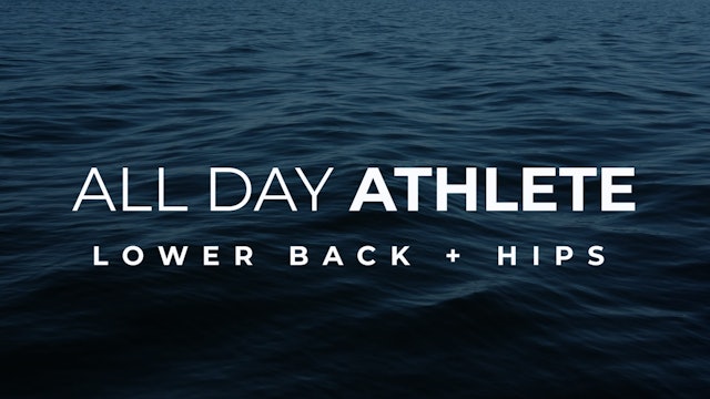 All Day Athlete: Lower Back & Hips