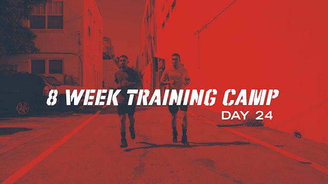 8 Week Training Camp - Day 24