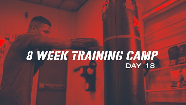 8 Week Training Camp - Day 18