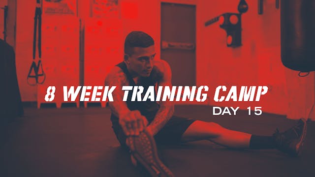 8 Week Training Camp - Day 15