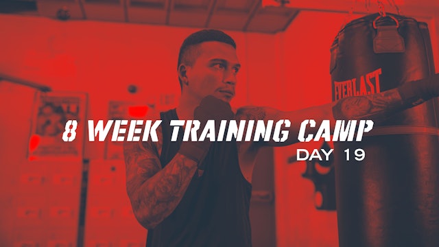 8 Week Training Camp - Day 19
