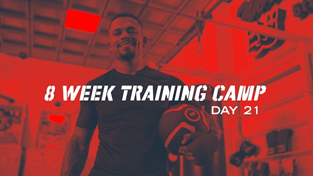 8 Week Training Camp - Day 21