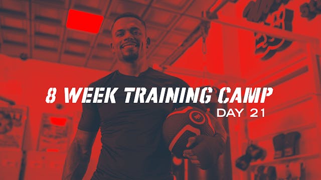 8 Week Training Camp - Day 21