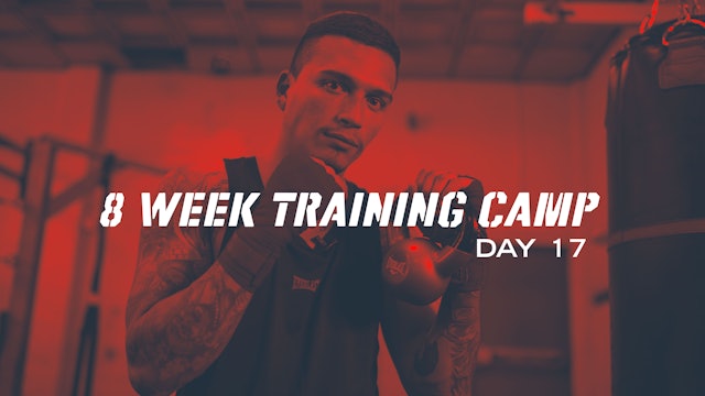 8 Week Training Camp - Day 17