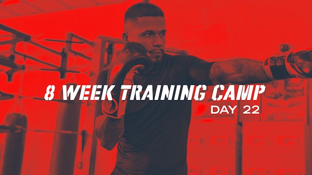 8 Week Training Camp - Day 22