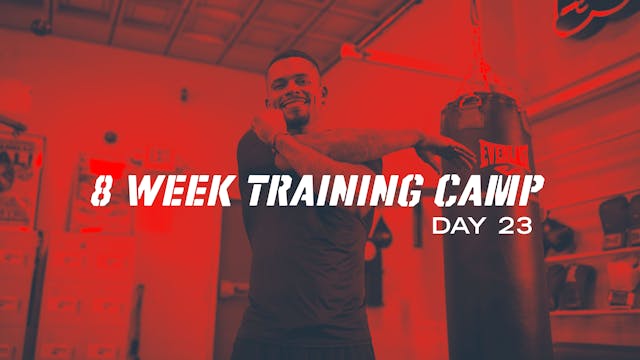 8 Week Training Camp - Day 23