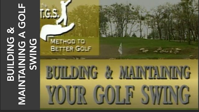 Building And Maintaining A Golf Swing