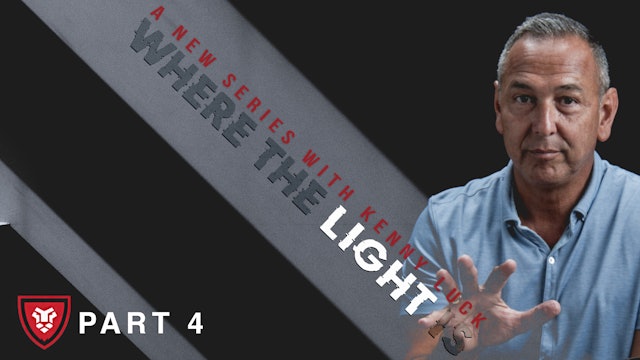 “Where The Light Is” Part 4 Live with Kenny Luck
