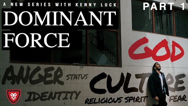 Dominant Force Part 1 with Kenny Luck