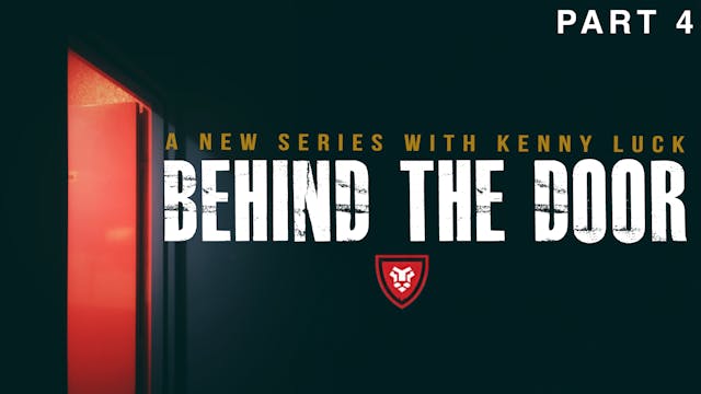 Behind the Door Part 4 with Kenny Luck