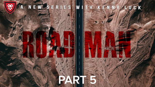 Road Man Part 5 with Kenny Luck