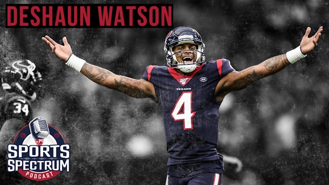 SPORTS SPECTRUM EPISODE 1: DESHAUN WATSON