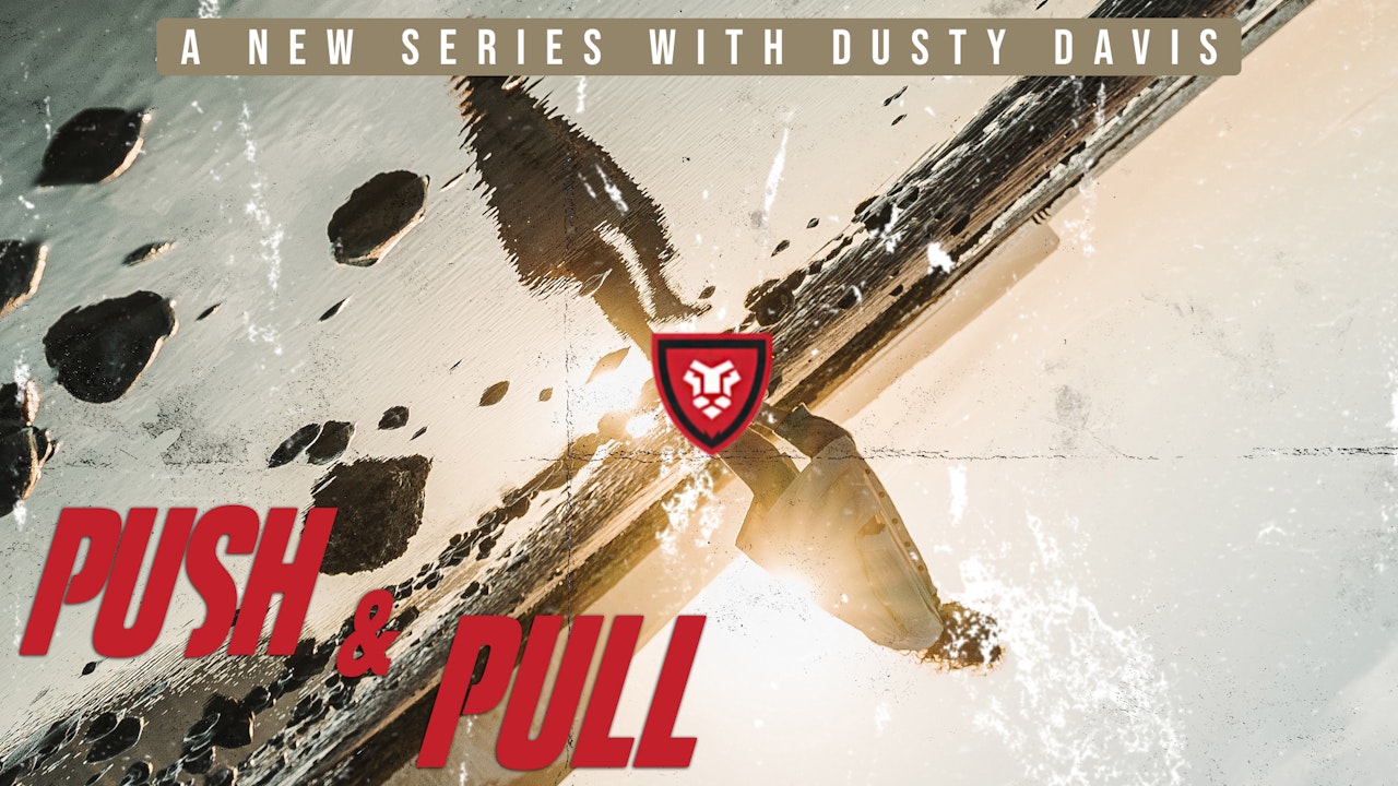 Push & Pull with Dusty Davis