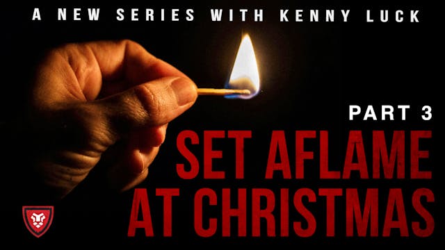 Set Aflame at Christmas Part 3 with K...