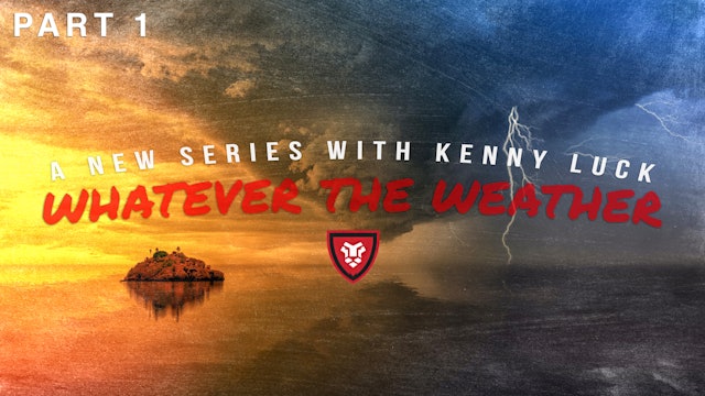 "Whatever the Weather" Part 1 with Kenny Luck
