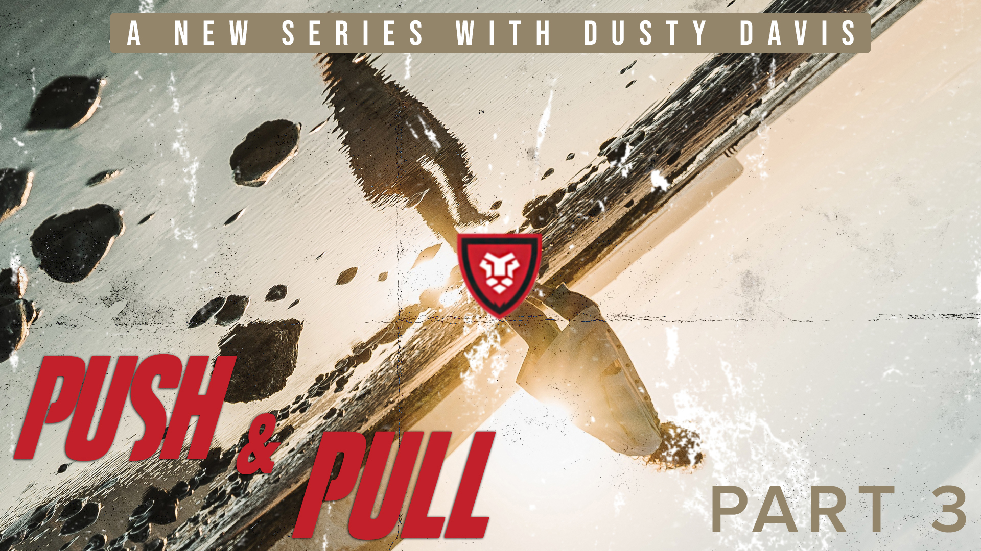 Push & Pull Part 3 with Dusty Davis