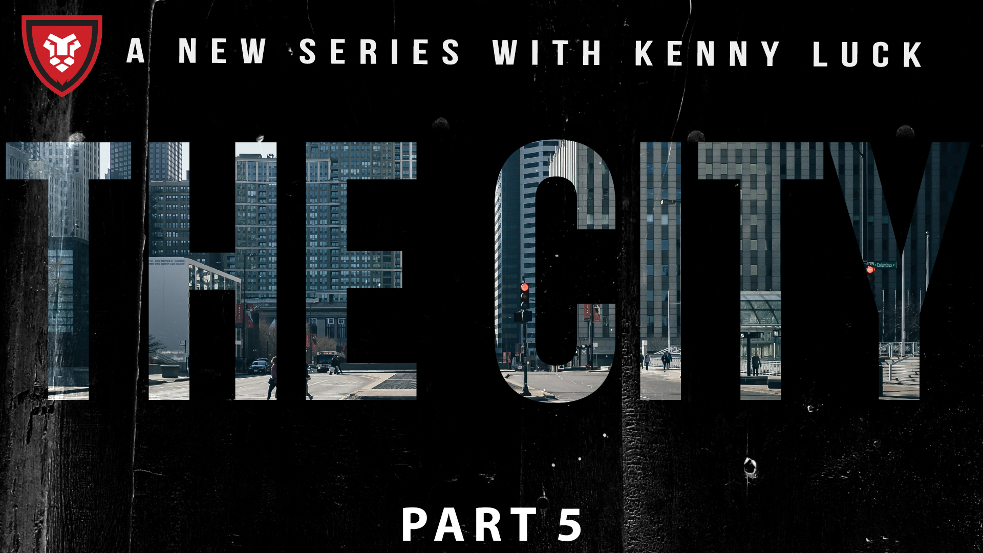 The City Part 5 with Kenny Luck