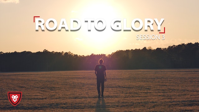 Road to Glory Session 3