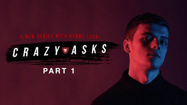 “Crazy Asks” Part 1 Live with Kenny Luck