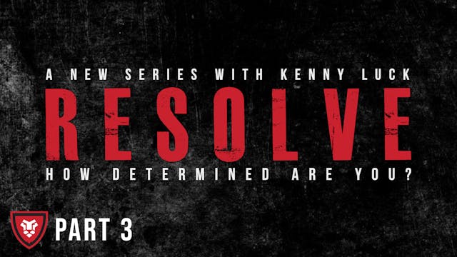 “RESOLVE” Part 3 Live with Kenny Luck
