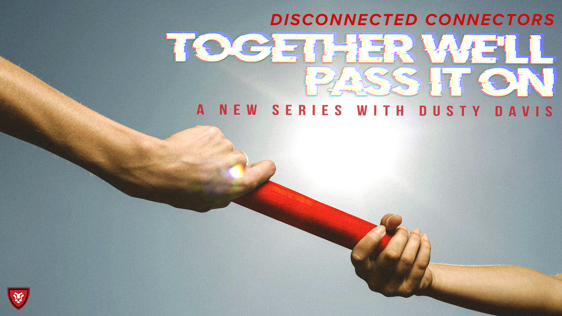 DC Part 4 | Together We'll Pass It On