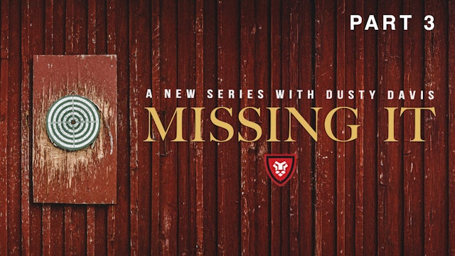 Missing It Part 3 with Dusty Davis