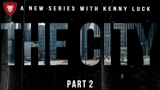 The City Part 2 with Kenny Luck