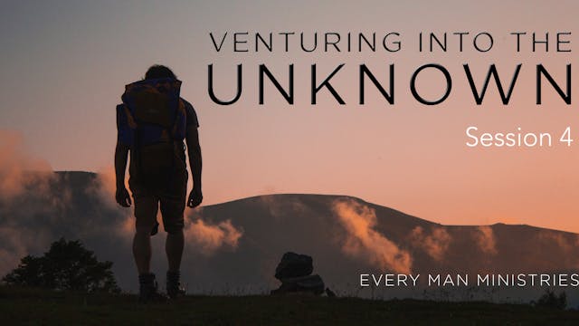 Venture Into The Unknown Session 4