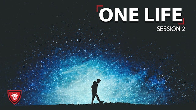 One Life Session 2
