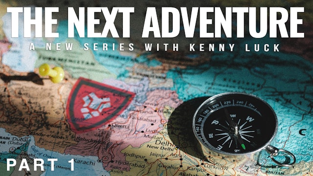 The Next Adventure Part 1 with Kenny Luck