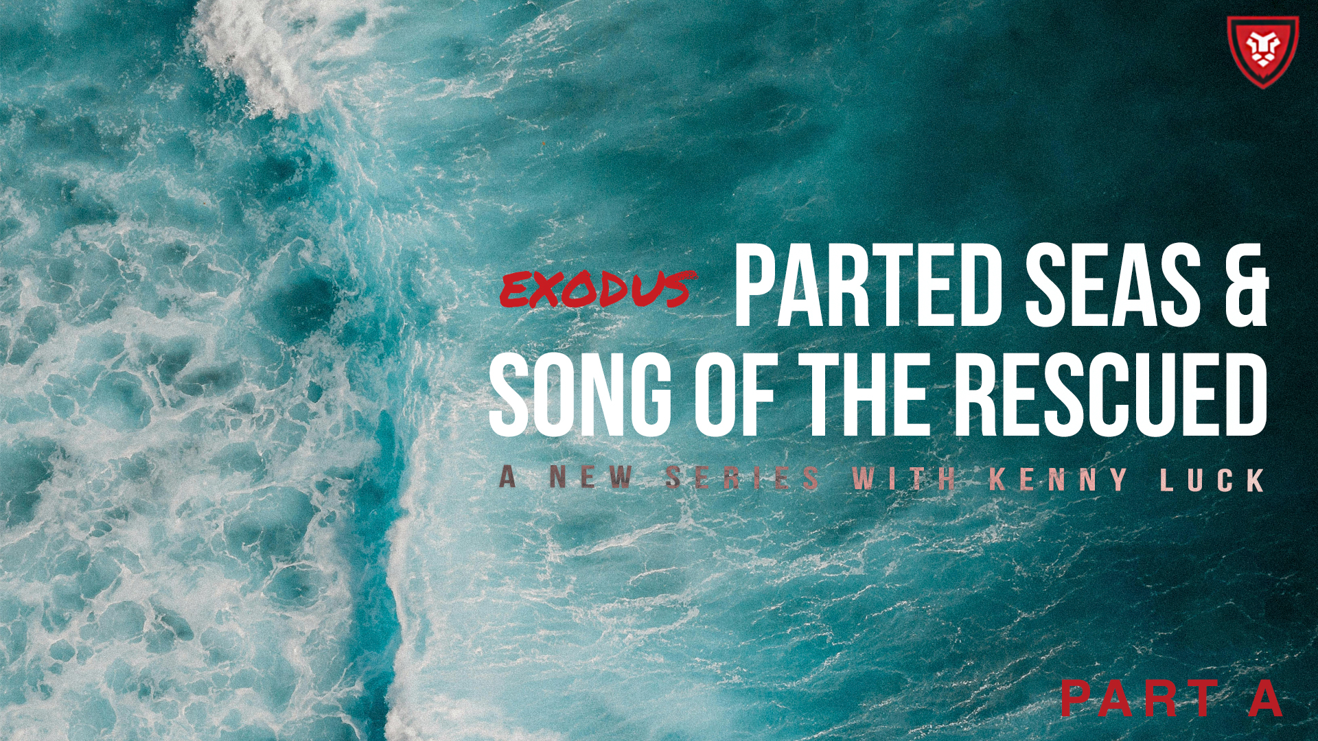 EXODUS | Parted Seas & Song of the Rescued Part A with Kenny Luck