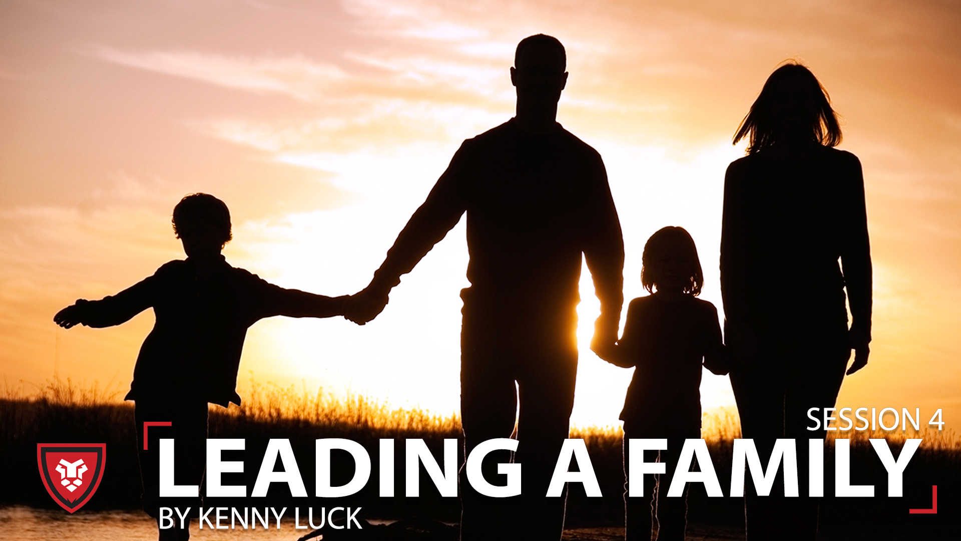 Leading A Family Session 4