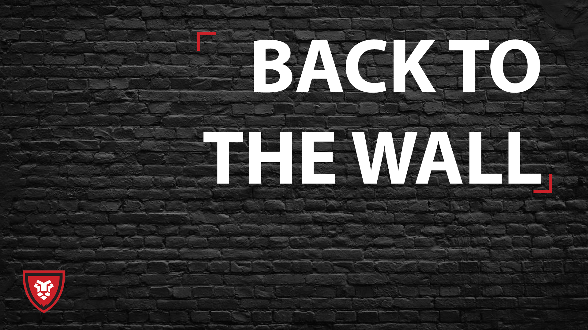 Back To The Wall Every Man Ministries