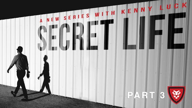 Secret Life Part 3 with Kenny Luck