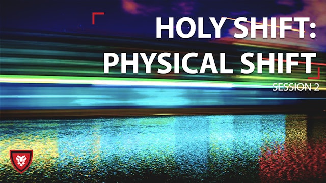 Physical Shift - HS Session 2
