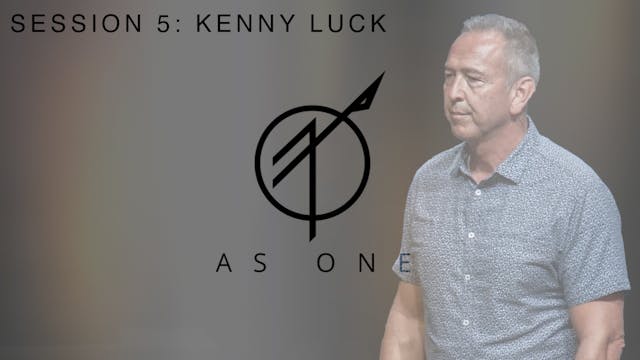 As One Part 5 with Kenny Luck