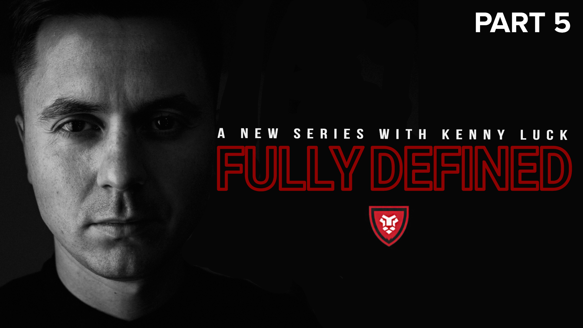 Fully Defined Part 5 with Kenny Luck