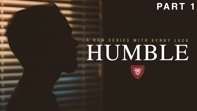 HUMBLE Part 1 with Kenny Luck