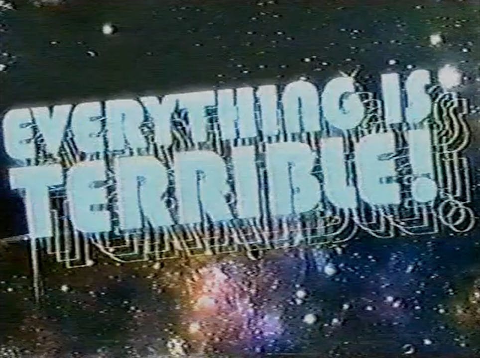 Everything Is Terrible! The Movie!