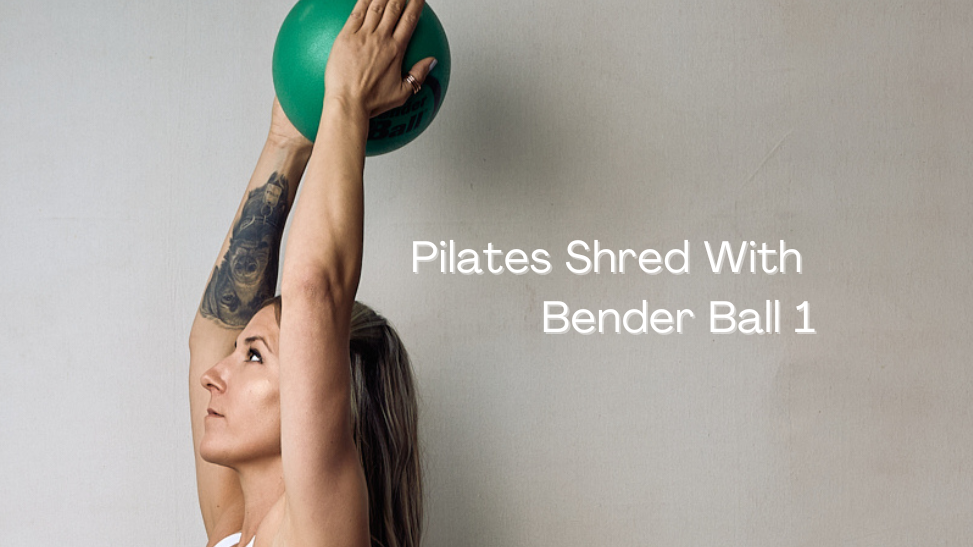 Excel Pilates Shred with Bender Ball 1